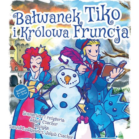 „Bałwanek Tiko i Królowa Fruncja” – Teatr Katarynka