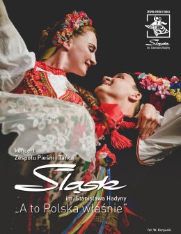 Zespół Pieśni i Tańca ŚLĄSK - A to Polska właśnie