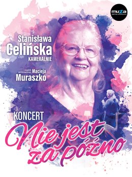 Stanisława Celińska kameralnie - koncert "Nie jest za późno"