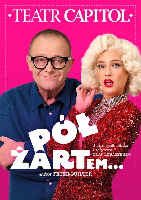 Pół żartem... - Teatr Capitol
