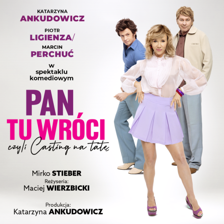 Spektakl komediowy „Pan Tu Wróci, czyli Casting na Tatę”