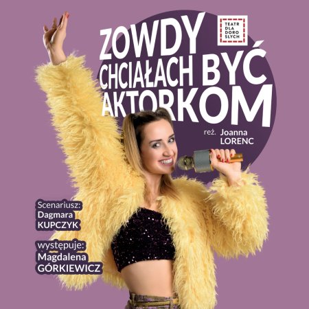 Zowdy chciałach być aktorkom
