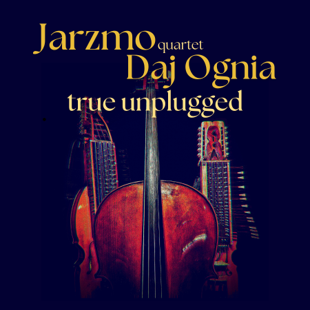 Jarzmo & Daj Ognia | TRUE UNPLUGGED 