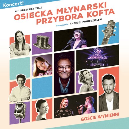 Piosenki to...? - koncert Osiecka, Młynarski, Przybora, Kofta.