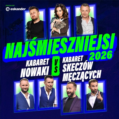Najśmieszniejsi 2026 - Kabaret Nowaki vs Kabaret Skeczów Męczących