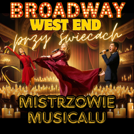 Broadway i West End przy świecach - Mistrzowie Musicalu