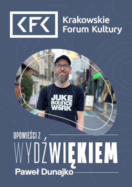 Opowieści z Wydźwiękiem | Paweł Dunajko