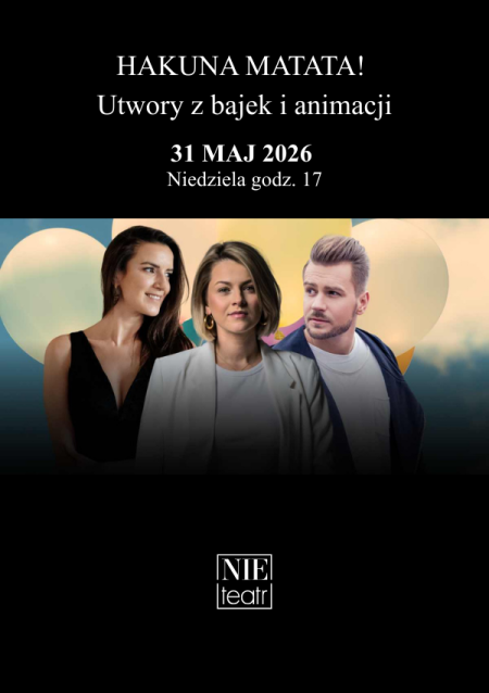 HAKUNA MATATA! Utwory z bajek i animacji - koncert