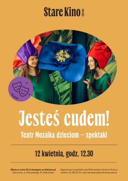 „Jesteś cudem!” – Teatr Mozaika Dzieciom