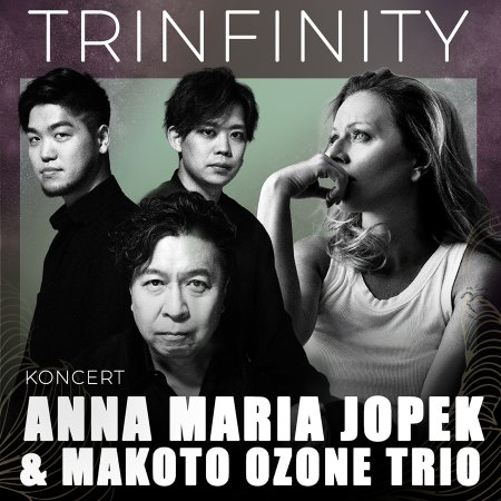 Anna Maria Jopek & Makoto Ozone Trio - „TRiNFiNiTY”