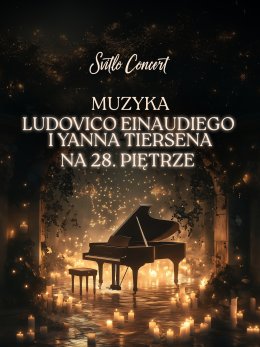 Svitlo Concert - Koncert muzyki Ludovico Einaudiego i Yanna Tiersena na 28. piętrze