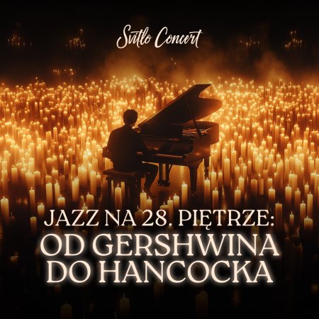 Svitlo Concert - Jazz na 28. piętrze: od Gershwina do Hancocka