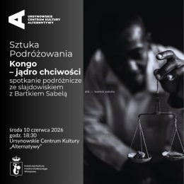 Sztuka Podróżowania | „Kongo – jądro chciwości” | spotkanie ze slajdowiskiem