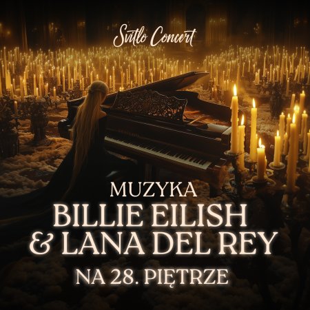 Svitlo Concert - Muzyka Billie Eilish i Lany Del Rey na 28. piętrze