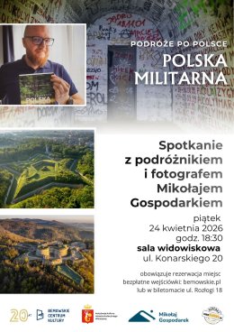 Spotkanie z podróżnikiem Mikołajem Gospodarkiem „Polska militarna - miejsca, które pamiętają historię”
