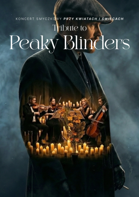 Koncert wśród kwiatów i świec: Muzyka z serialu Peaky Blinders