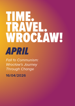 Time. Travel. Wrocław! - April Edition