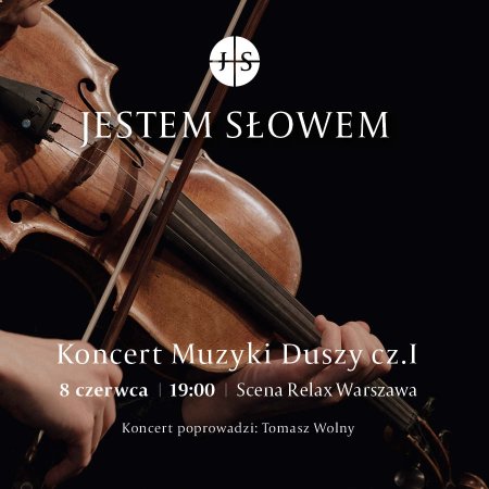 Jestem Słowem - Koncert Muzyki Duszy cz. I