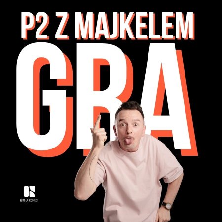 Komediowy Pokaz Powarsztatowy - P2 GRA - Grupa Majkela