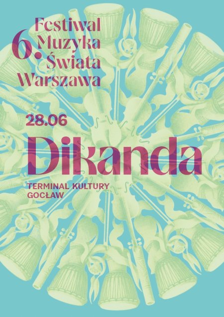Festiwal Muzyka Świata - Warszawa 2026: Dikanda