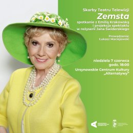 „Zemsta” | Skarby Teatru Telewizji | spotkanie z Emilią Krakowską i projekcja spektaklu w reżyserii Jana Świderskiego| prowadzenie: Łukasz Maciejewski