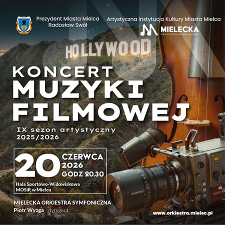 Koncert Muzyki Filmowej Wykonawcy: Mielecka Orkiestra Symfoniczna