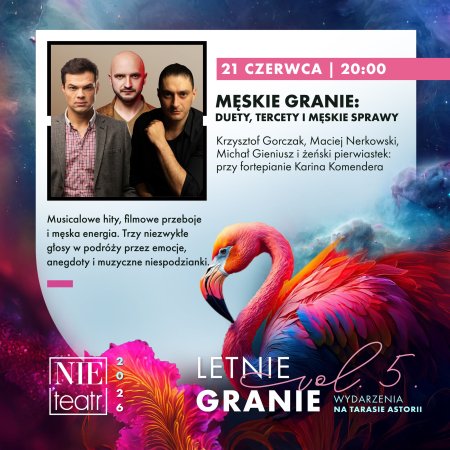 LETNIE GRANIE | MĘSKIE GRANIE: duety, tercety i męskie sprawy