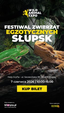Wild Animal Expo - Festiwal Zwierząt Egzotycznych Słupsk 07-06-2026