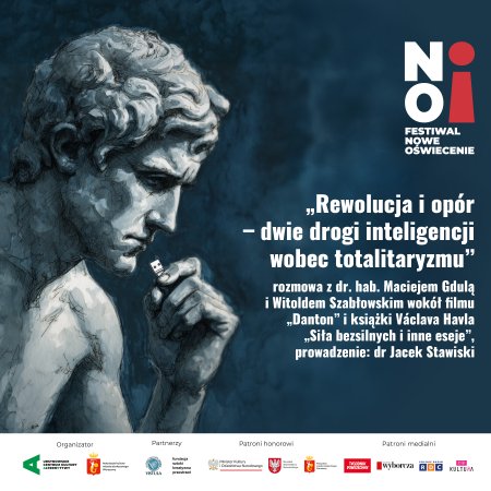 „Rewolucja i opór – dwie drogi inteligencji wobec totalitaryzmu” | rozmowa z prof. A. Friszke, dr. hab. M. Gdulą i W. Szabłowskim wokół filmu „Danton” i książki Václava Havla „Siła bezsilnych i inne eseje” | prowadzenie: dr Jacek Stawiski