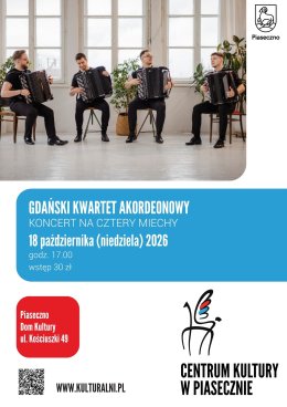 Gdański Kwartet Akordeonowy "KONCERT NA CZTERY MIECHY" - Dom Kultury