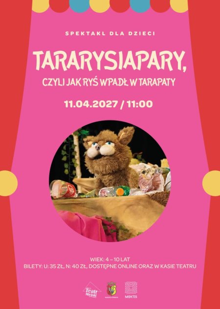 SPEKTAKL DLA DZIECI  TARARYSIAPARY, CZYLI JAK RYŚ WPADŁ W TARAPATY