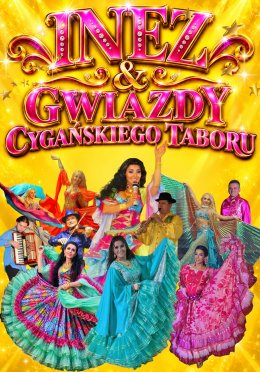 Inez & Gwiazdy Cygańskiego Taboru i Show taneczne