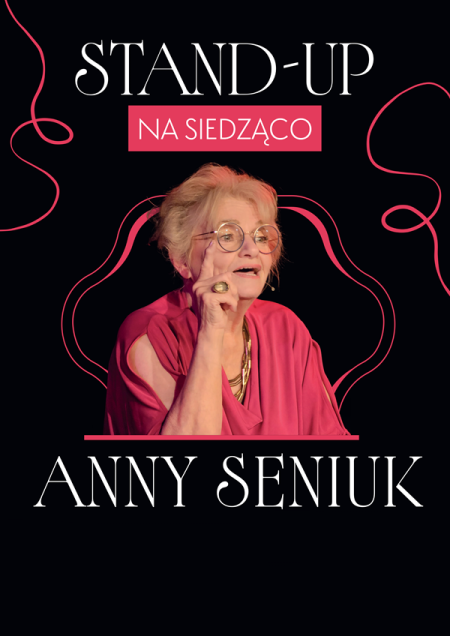 Anna Seniuk STAND UP "Na siedząco"