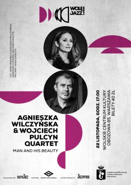 Wolę JAZZ! Agnieszka Wilczyńska & Wojciech Pulcyn Quartet „Man And His Beauty”