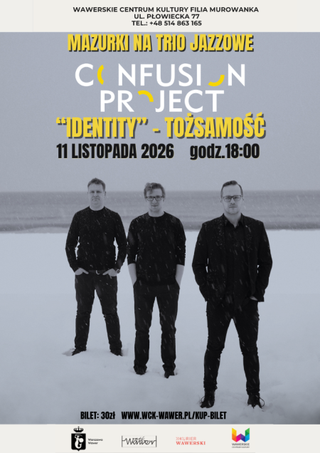 Koncert Jazzowy w Murowance CONFUSION PROJECT – IDENTITY (TOŻSAMOŚĆ)11.11.2026 g.18:00 WCK Murowanka