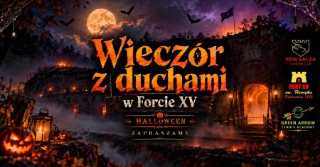 Halloweenowe zwiedzanie Fortu XV  23, 24, 29-31 października - wieczór z duchami!