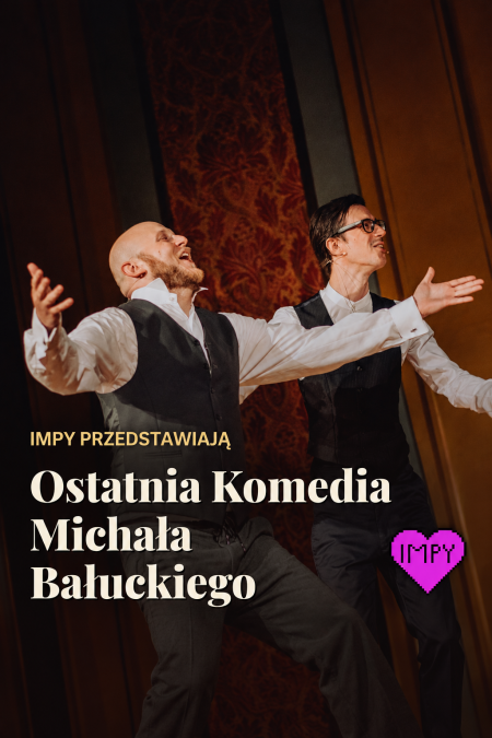 Impy przedstawiają: Ostatnia komedia Michała Bałuckiego