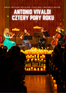 Koncert wśród kwiatów i świec: Antonio Vivaldi Cztery Pory Roku