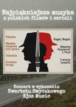 Najpiękniejsza muzyka z polskich filmów i seriali w wyk. kwartetu smyczkowego Ejos Music
