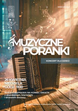 MUZYCZNE PORANKI – „Wielka wyprawa na koniec świata" z akordeonem, klarnetem i drzewem deszczu