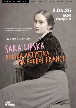 „Sara Lipska. Polska artystka na podbój Francji” W KRĘGU KULTURY