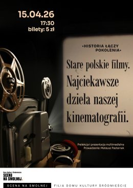„Stare polskie filmy. Najciekawsze dzieła naszej kinematografii" HISTORIA ŁĄCZY POKOLENIA