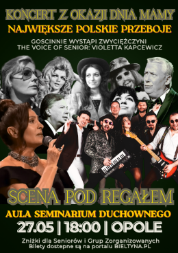 Gala Koncertowa z okazji Dnia Mamy „Największe Polskie Przeboje” - Scena pod Regałem & goście