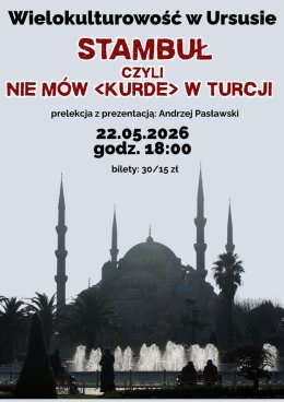 Wielokulturowość w Ursusie. Stambuł, czyli nie mów KURDE w Turcji